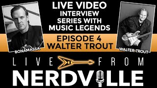 Live From Nerdville with Joe Bonamassa - Episode 4 - Walter Trout