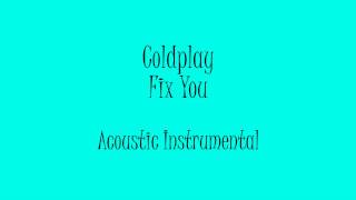 Coldplay - Fix You (Acoustic Instrumental) Karaoke