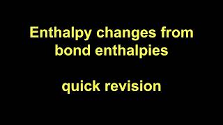 Quick Revision - Enthalpy changes from bond enthalpies