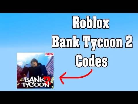 Roblox Bank Tycoon 2 Codes !