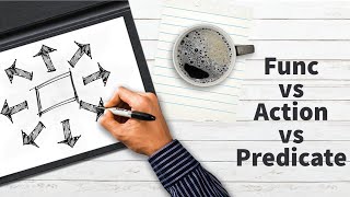 Func vs. Action vs. Predicate