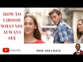 How To Choose What You Always See by Prof. Holy Rock #sex #porn #solution #masturbation