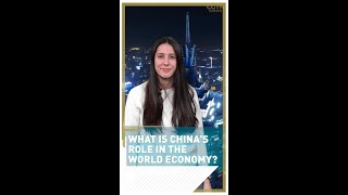 What is China's role in the world economy?