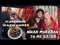 Nikkah mubarak to my sister♥️ Have some Kashmiri wazwan♥️🤤 // IRSHAD MANZOOR