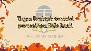 Tugas Praktek Tutorial Permainan bola kasti UNIVERSITAS TERBUKA UPBJJ BANDAR LAMPUNG POKJAR GISTING