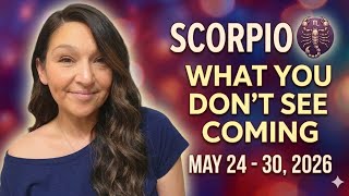 Scorpio โ Your Ego May Get In The Way โ What You Don't See Coming โ May 24 - 30 2026