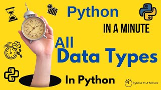 Python In A Minute | All Data Types In Python - Numeric, Sequence Mapping, set, boolean, None type