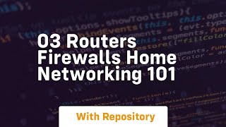 03 routers firewalls home networking 101