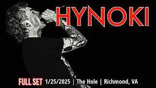 2025-01.25 Hynoki @ The Hole (Richmond, VA) | [FULL SET]