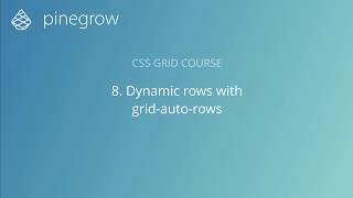 8. Dynamic rows with grid-auto-rows - Learn CSS Grid with Pinegrow
