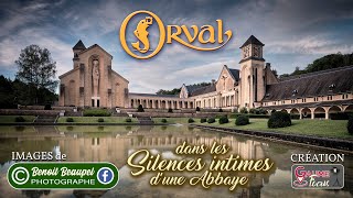 ORVAL - Dans les silences intimes d'une abbaye - B.Beaupel \u0026 D. JACOB - HD