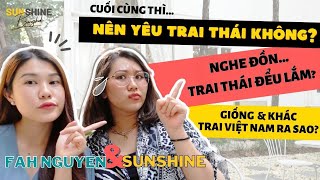 🇹🇭 TRAI THÁI LAN ĐỂU LẮM? Trai Thái - Việt khác nhau ra sao? | Văn hóa Yêu - Cưới của người Thái