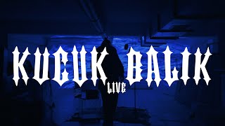 Küçük Balık (live)