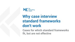 Why case interview frameworks do not work: cases for which frameworks fit, but are not effective