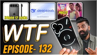 iPhone 17 Pro Max | GTA 6 Price | DeepSeek AI | Nothing Phone 3(a) Episode 132 | Technical Guruji🔥🔥🔥