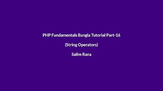 PHP Fundamentals Bangla Tutorial Part-16 (String Operators)