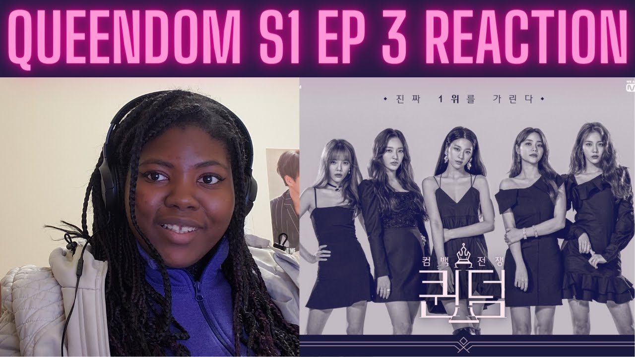Queendom S1 Ep 3 Reaction Youtube