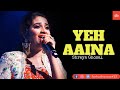 Yeh Aaina | Shreya Ghoshal | Kabir Singh | Amaal Mallik |