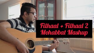 Filhaal + Filhaal 2 - Mohabbat Mashup | Akshay Kumar | BPraak | Guitar Cover & Chord by Ahmed Rashik