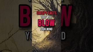 Creepy Facts that will blow ur mind....😳 #shorts