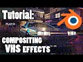 Blender Tutorial: Compositing VHS Effects