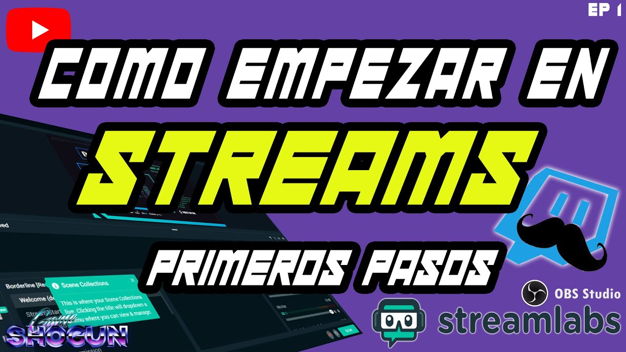 Tutorial: Como Empezar A Hacer #STREAMS Primeros Pasos,todo Lo ...