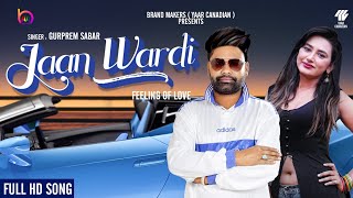Jaan Wardi।Gurprem Sabar।Brand Makers।Latest Punjabi Song 2019।New Punjabi Song 2019