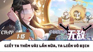 Giết Ta Thêm Vài Lần nữa, Ta Liền Vô Địch【Chap 1-15】| Bisu Review | Review Truyện Tranh