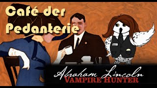 Cafe der Pedanterie - Abraham Lincoln: Vampire Hunter (Fixed Audio)