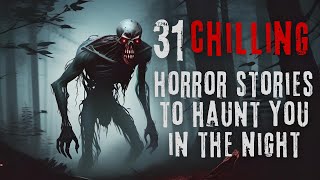 "31 Chilling Horror stories to Haunt your Nightmares" full creepypasta