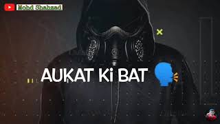 Aukat | Bad boy attitude shayri whatsapp status | Attitude shayri whatsapp status | M S |