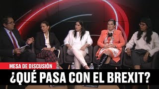 Mesa de discusión: ¿Qué pasa ahora con el Brexit?