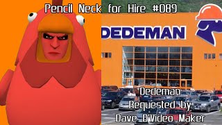 Pencil Neck for Hire #089: Dedeman