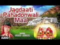 jagdaati pahadonwali maa devi bhajan by sonu nigam i full audio song i t series bhakti sagar