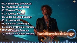 BEST SAD SONG SLOW ROCK HEARTFELT 2025 🥀🔥 | A Symphony of Farewell