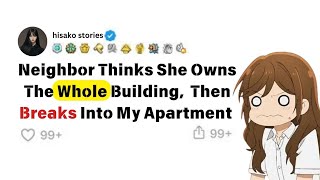 hisako stories: neighbour thinks she owes the whole building,then breaks into my apartment