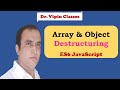 JavaScript ES6 Tutorial -10- Destructuring | Array and Object Destructuring | Dr Vipin Classes