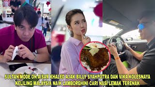 Aisar Khaled Ajak Billy Syahputra \u0026 Vika Keliling Malaysia Naik Lamborghini Cari Nasi Lemak Terenak