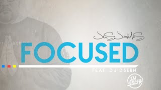 Focused feat. DJ Dsern by JusJames