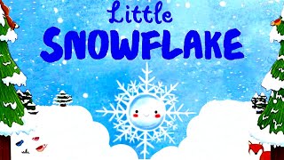 Little SNOWFLAKE❄️ - Read Aloud