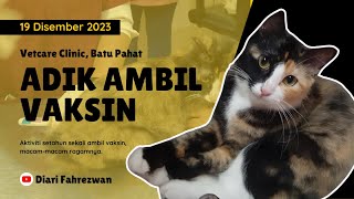 19/12/2023 - Adik Ambil Vaksin