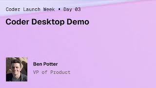 Coder Desktop Demo | Coder Connect