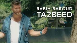 Rabih Baroud - Ta2beed (Official Music Video) | ربيع بارود - تأبيد