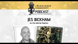 The Warhammer Community Podcast: Episode 19 - Jes Bickham