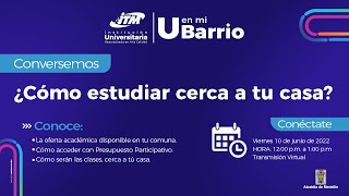 ¿Cómo estudiar cerca de tu casa? Conoce a la U en mi Barrio