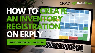 How to Create An Inventory Registration on ERPLY