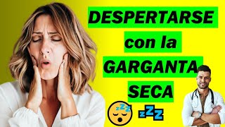 ¿Por qué DESPIERTAS con GARGANTA SECA? - Causas de Sequedad 😴💤