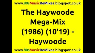 The Haywoode Mega-Mix - Haywoode | Getting Closer | Roses | A Time Like This | I Can't Let You Go