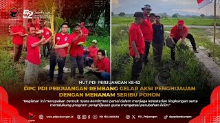 HUT PDI Perjuangan Ke-52 DPC PDI Perjuangan Rembang Gelar Aksi Penghijauan dengan Tanam Seribu Pohon