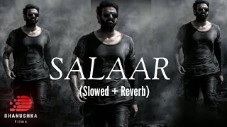 Sound of Salaar (Slowed + Reverb) Salaar Bgm Slowed, Ravi Basur, #Prabhas #salaar